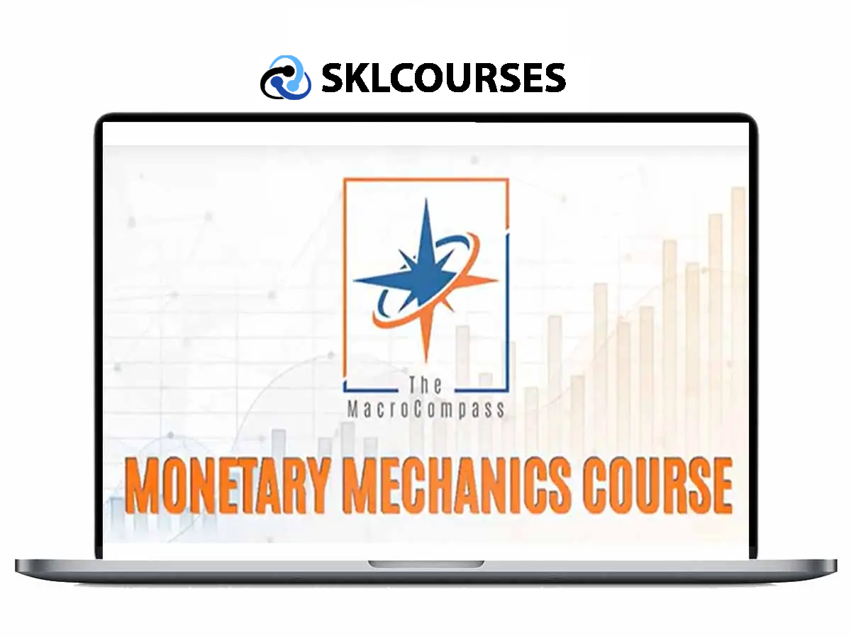 The Macrocompass – Monetary Mechanics Course